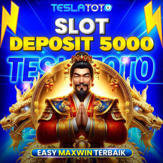 TESLATOTO-Slot-Depo-5000-EasyMaxwin